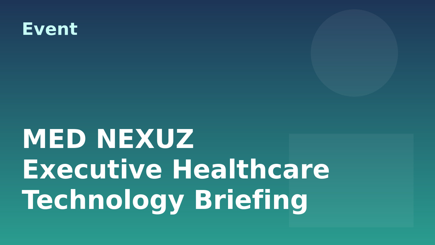 MED NEXUZ Executive Healthcare Technology Briefing
