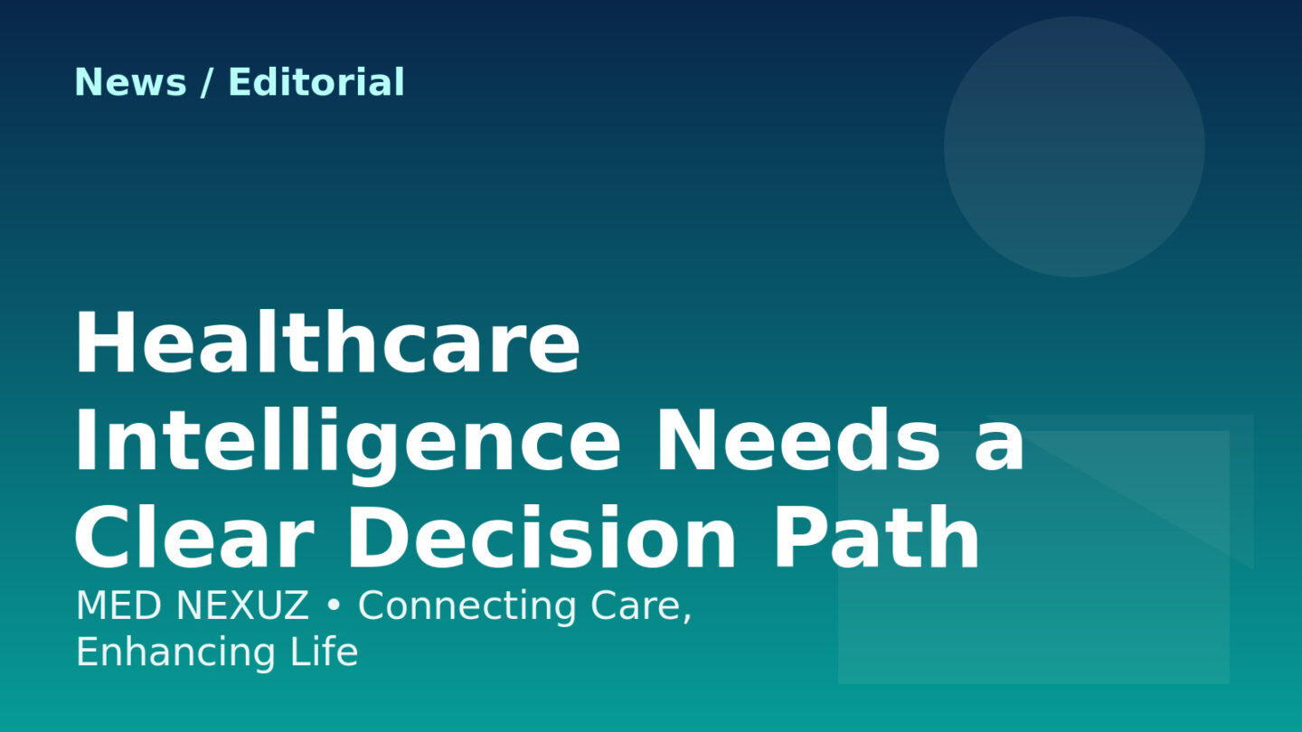 Healthcare Intelligence Needs a Clear Decision Path