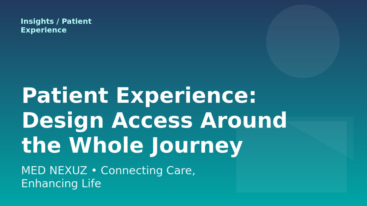 Patient Experience: Design Access Around the Whole Journey