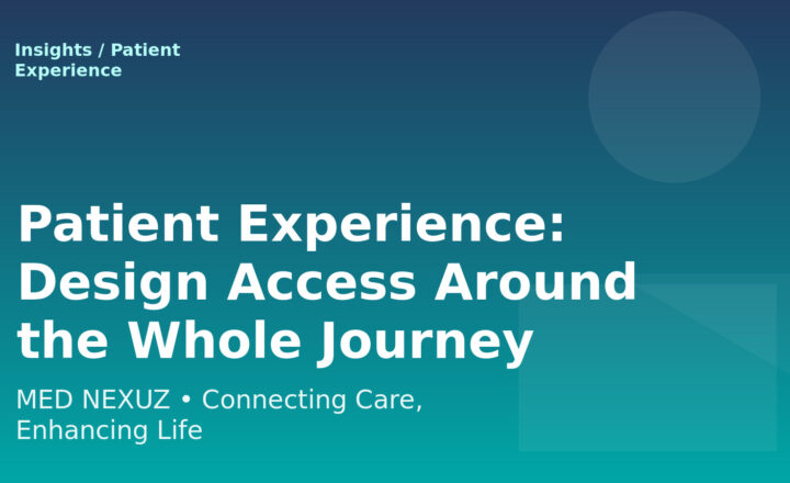 Patient Experience: Design Access Around the Whole Journey
