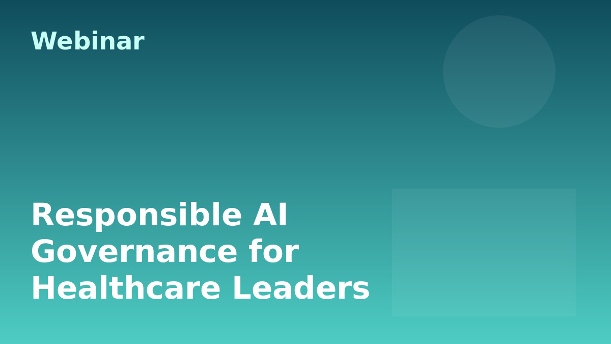 Responsible AI Governance for Healthcare Leaders